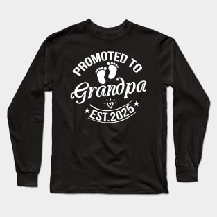 Promoted to Grandpa Est 2025 Gift Long Sleeve T-Shirt